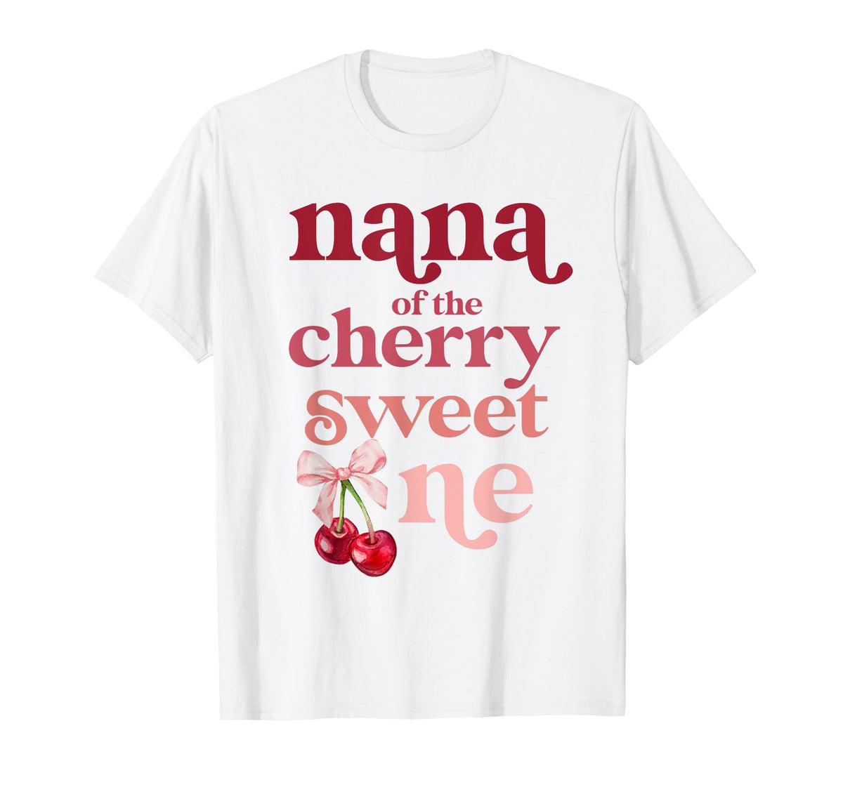 Nana of the Cherry Sweet One Coquette First Birthday 1st T-Shirt