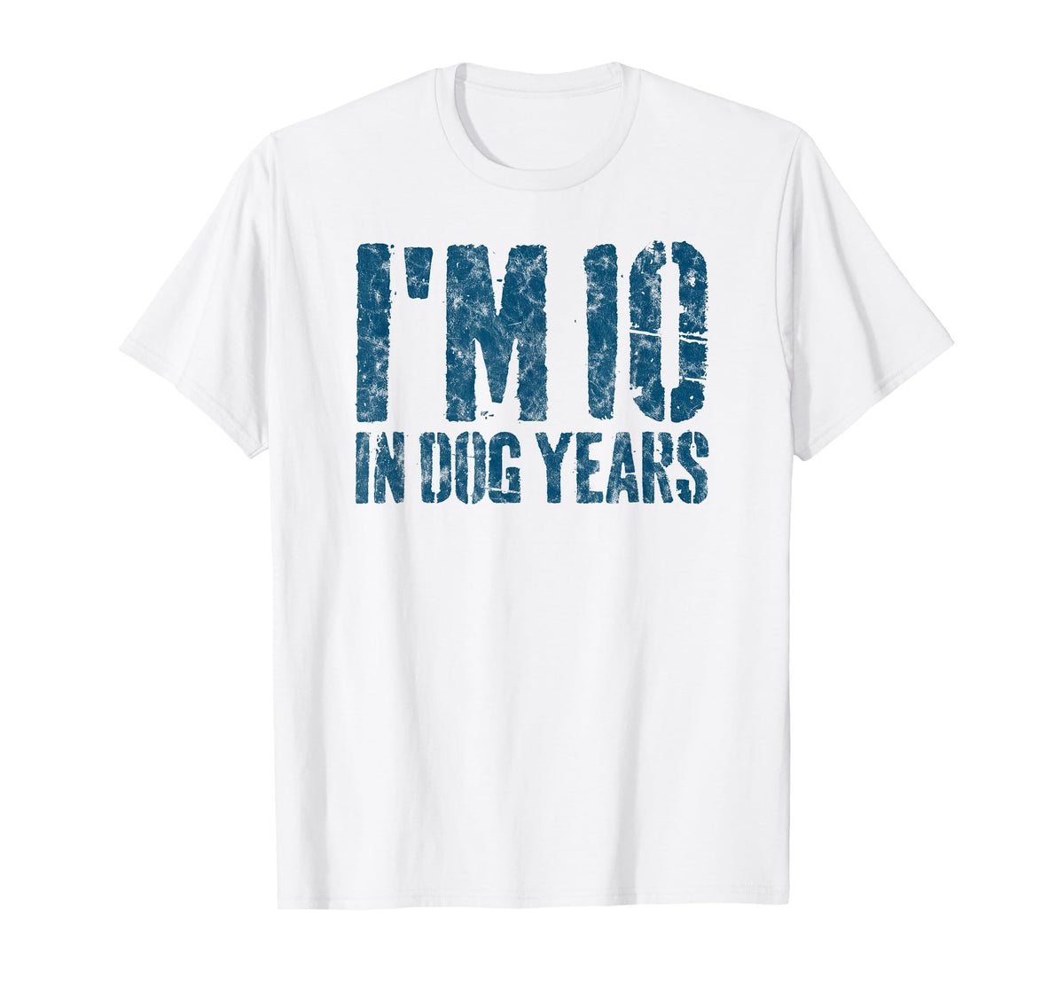 I'm 10 in Dog Years Funny 70th Birthday Gift Men Gag T-Shirt