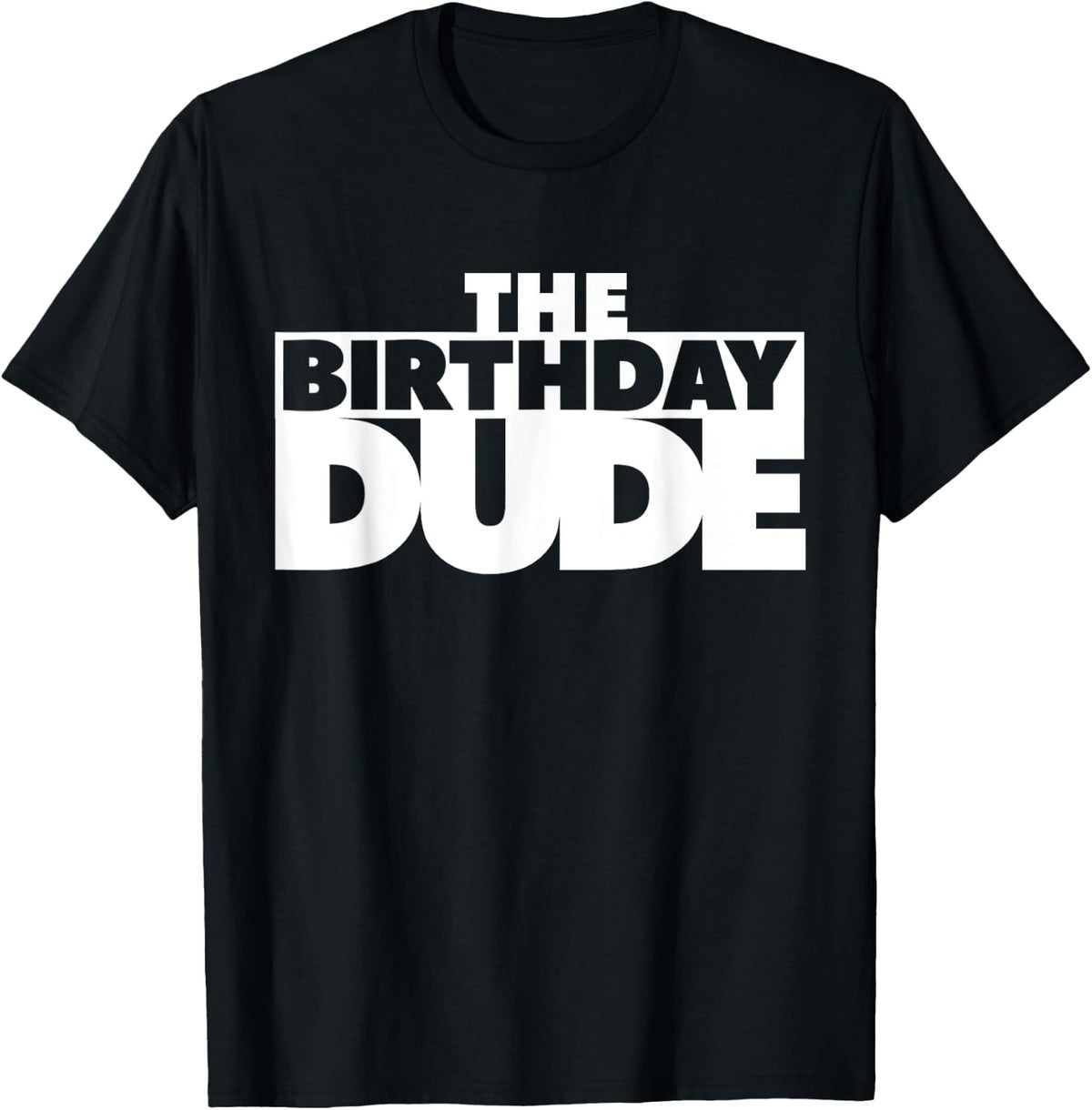 The Birthday Dude Funny Shirt T-Shirt