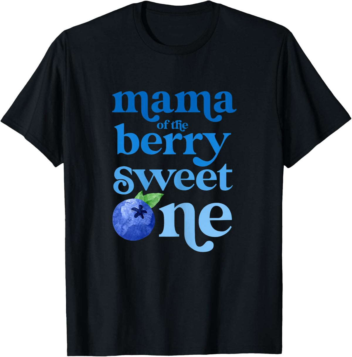 Mama Mom First Birthday Berry Sweet One Blueberry 1st Bday T-Shirt