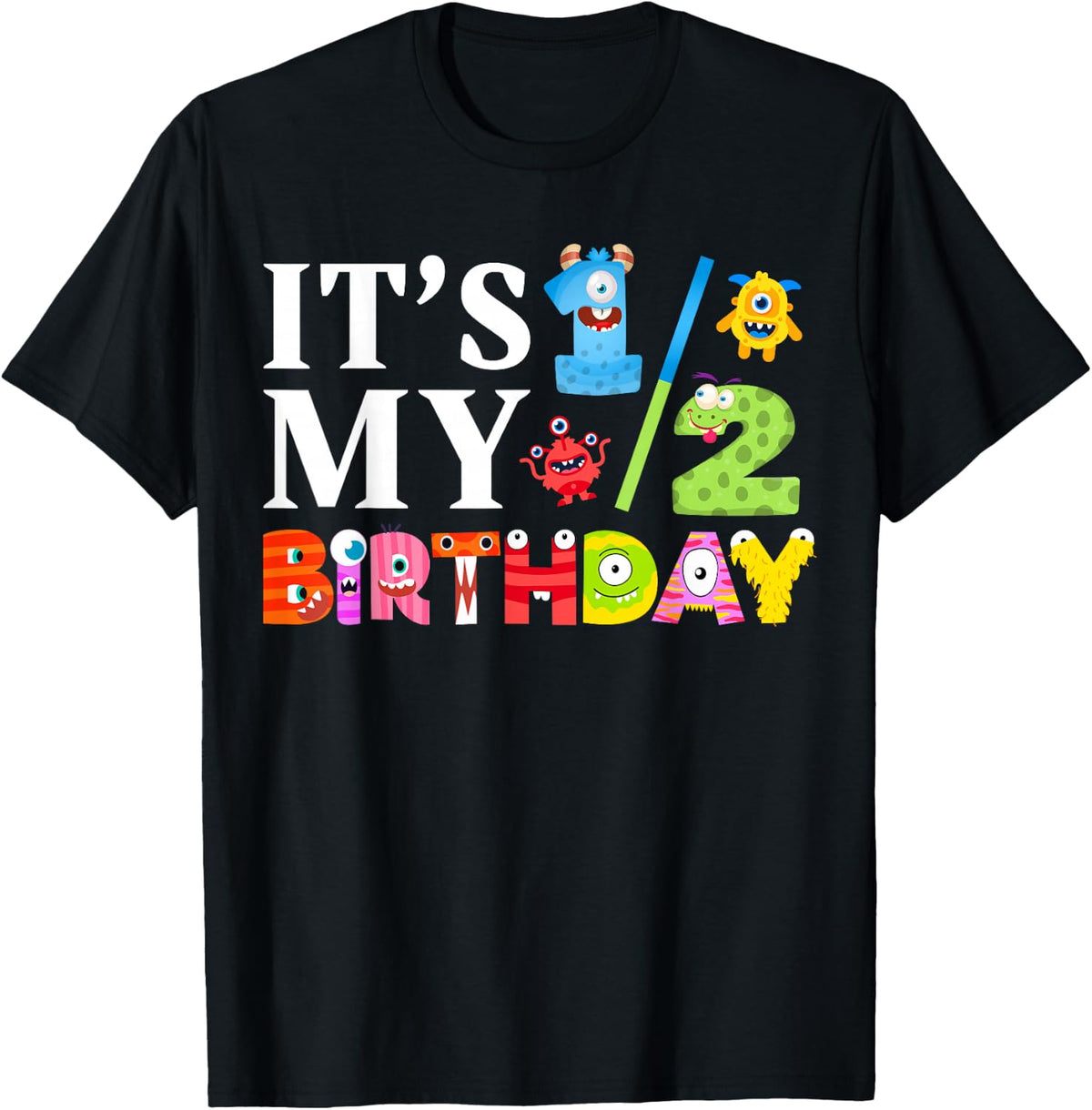 It's My 1/2 Birthday Little Monster Party Half 6 Months Old T-Shirt