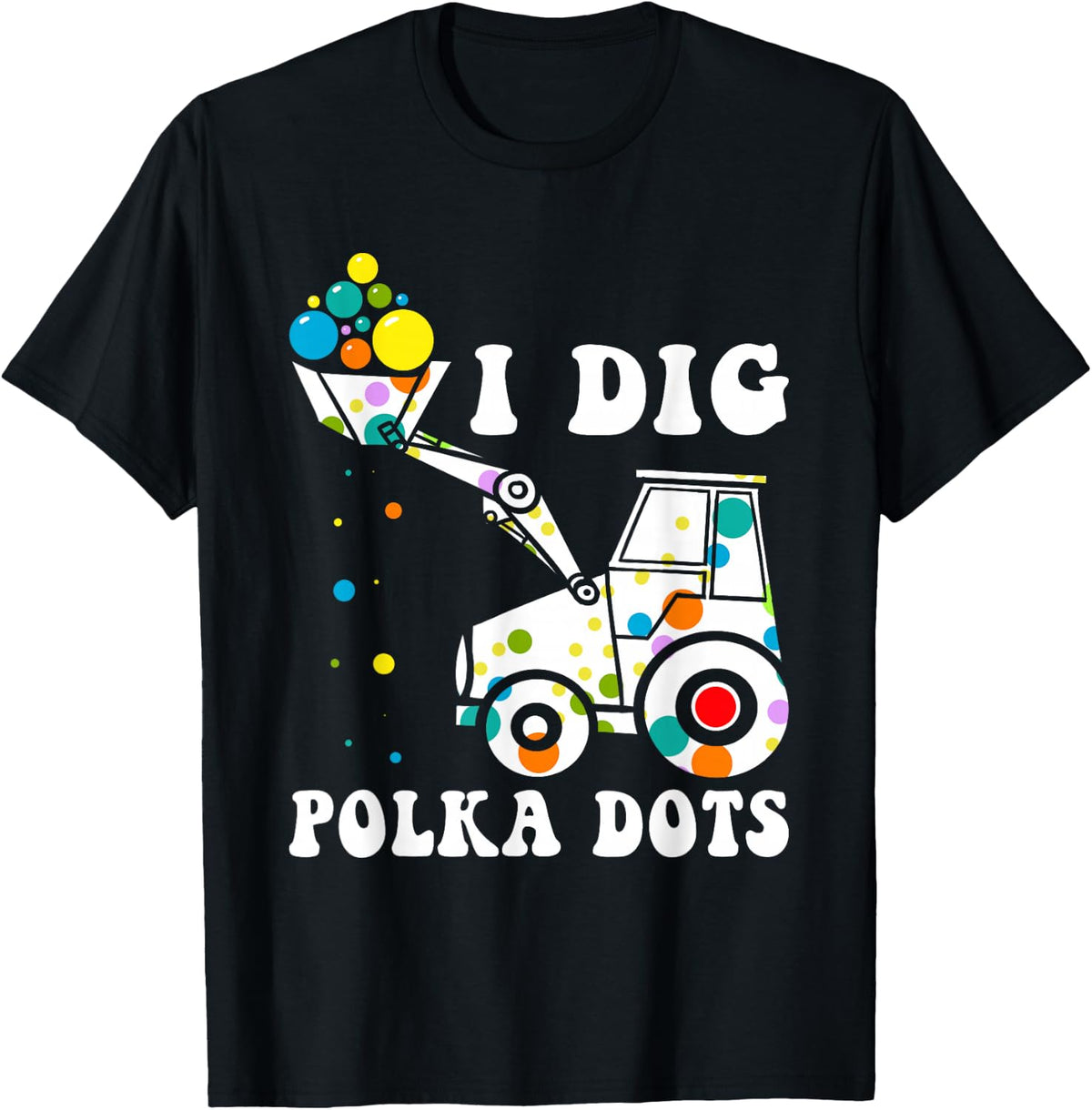 Happy Dot Day Dig Polka Kids Tractor Birthday Party T-Shirt