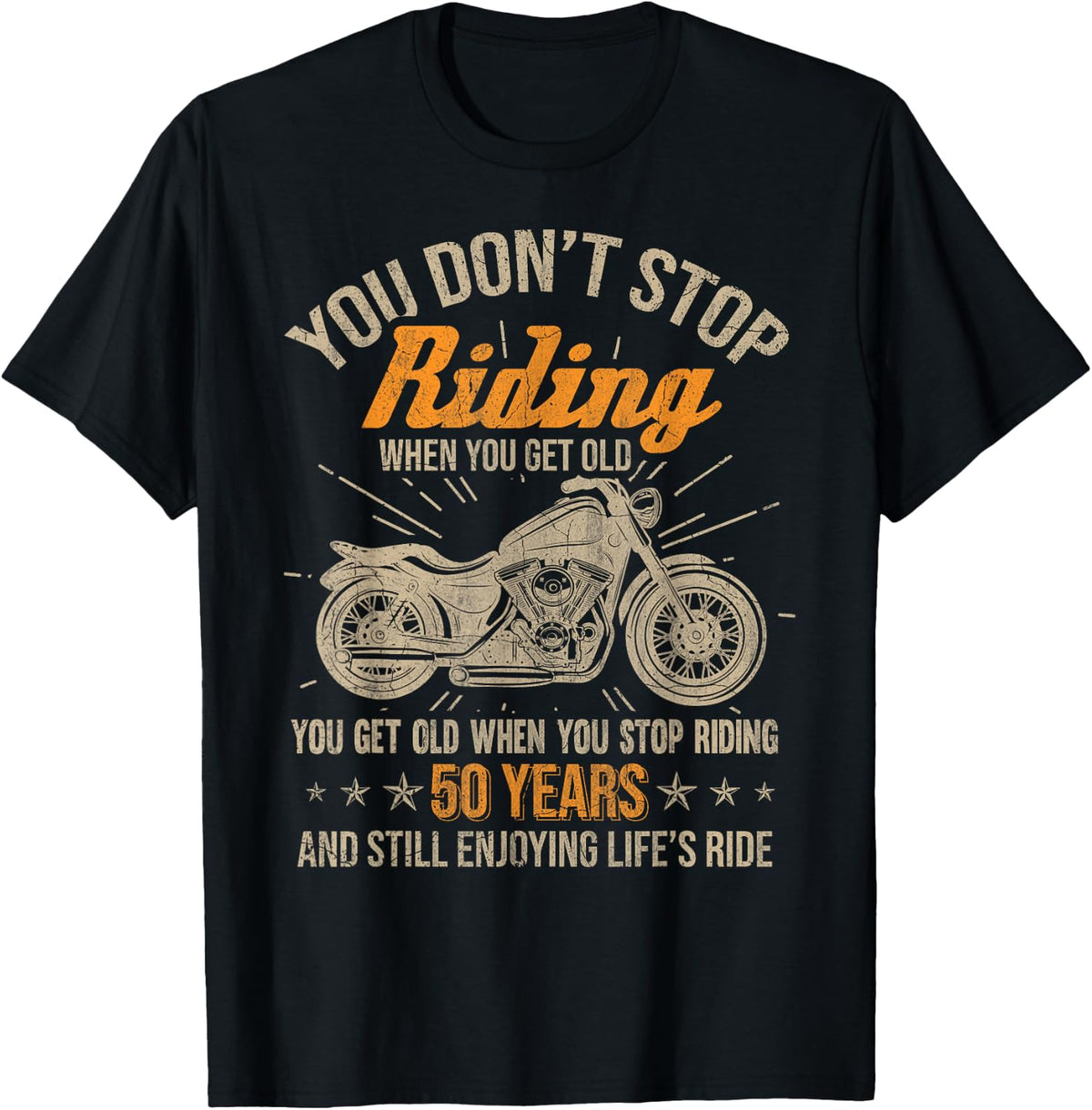 Don't Stop Riding When You Get Old Motorcycle 50th Birthday T-Shirt