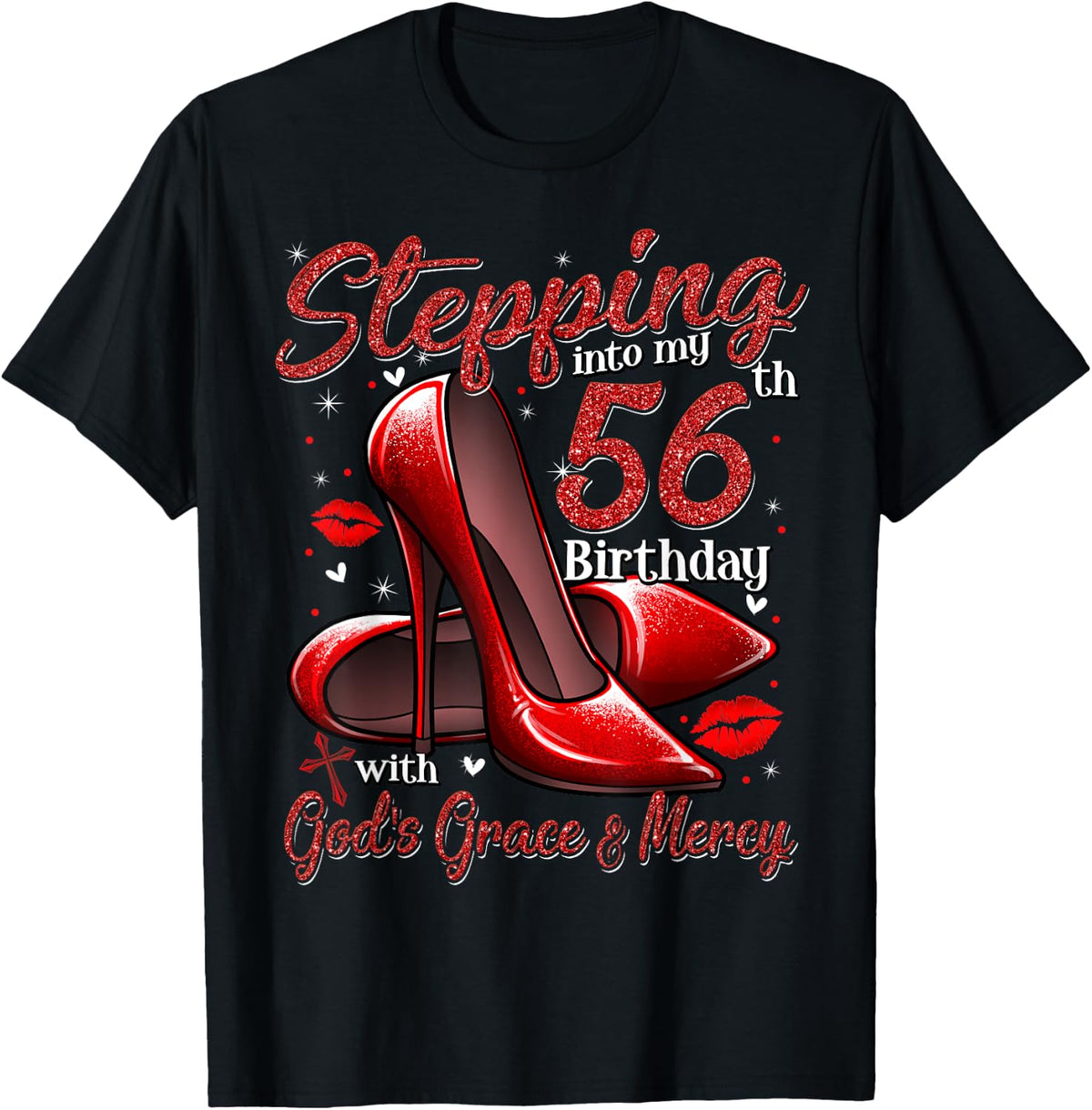 High Heels Stepping Into My 56th Birthday 56 and Fabulous T-Shirt
