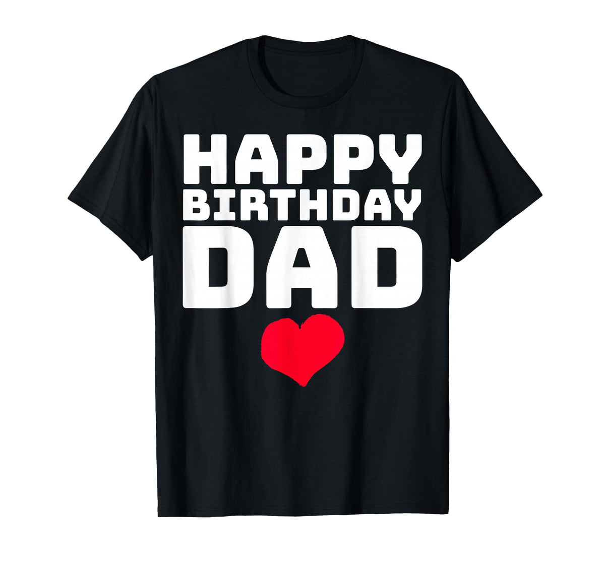 Happy Birthday Dad T-Shirt