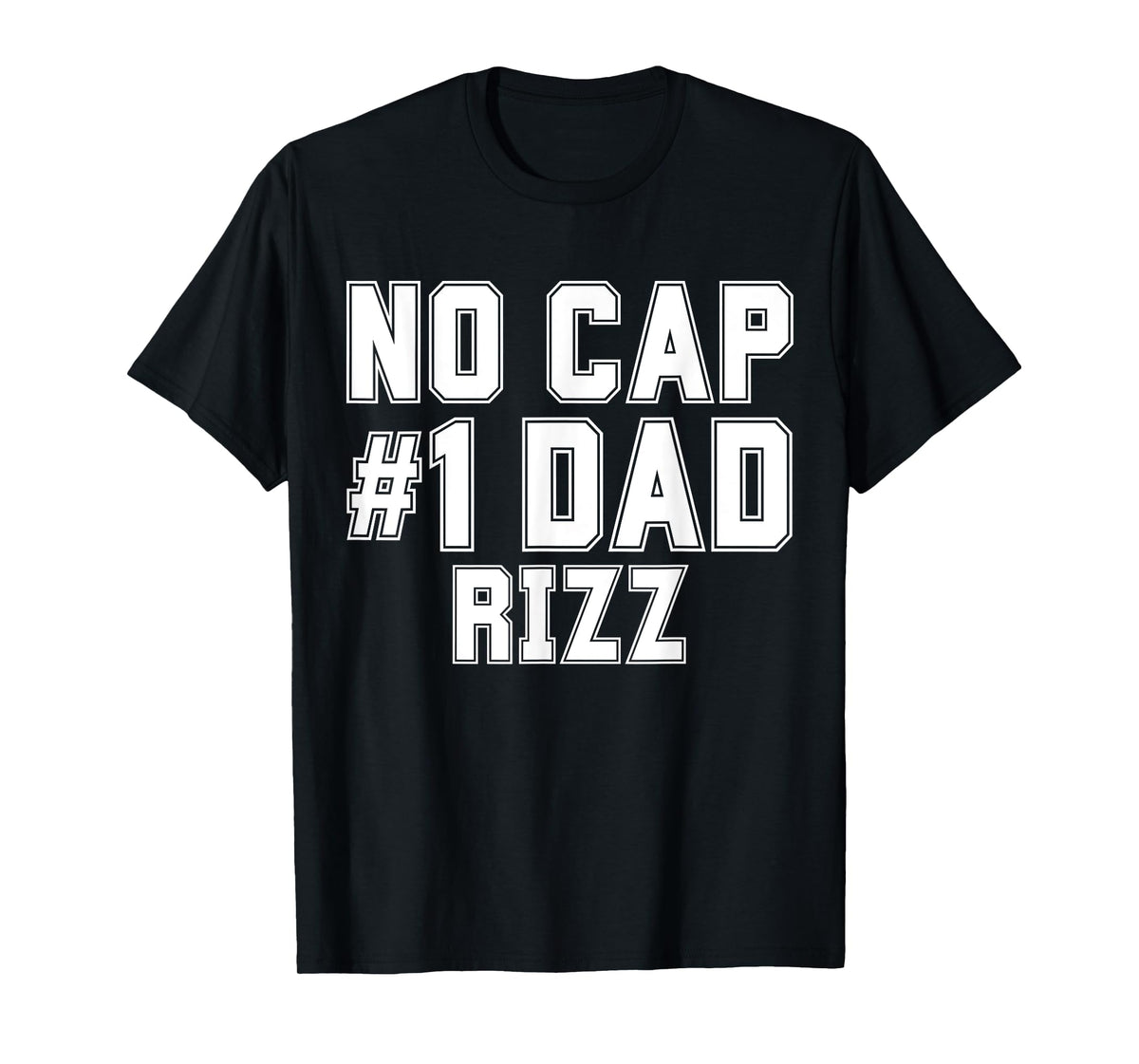 Funny Father's Dad's Birthday Day No Cap #1 Dad Rizz T-Shirt