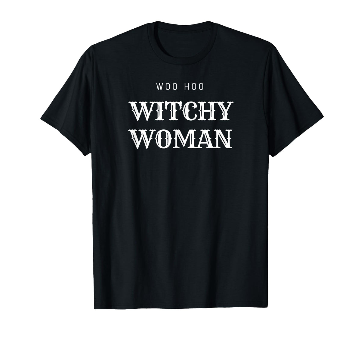Woo Hoo Witchy Woman Tee Ladies Birthday Gift T-Shirt