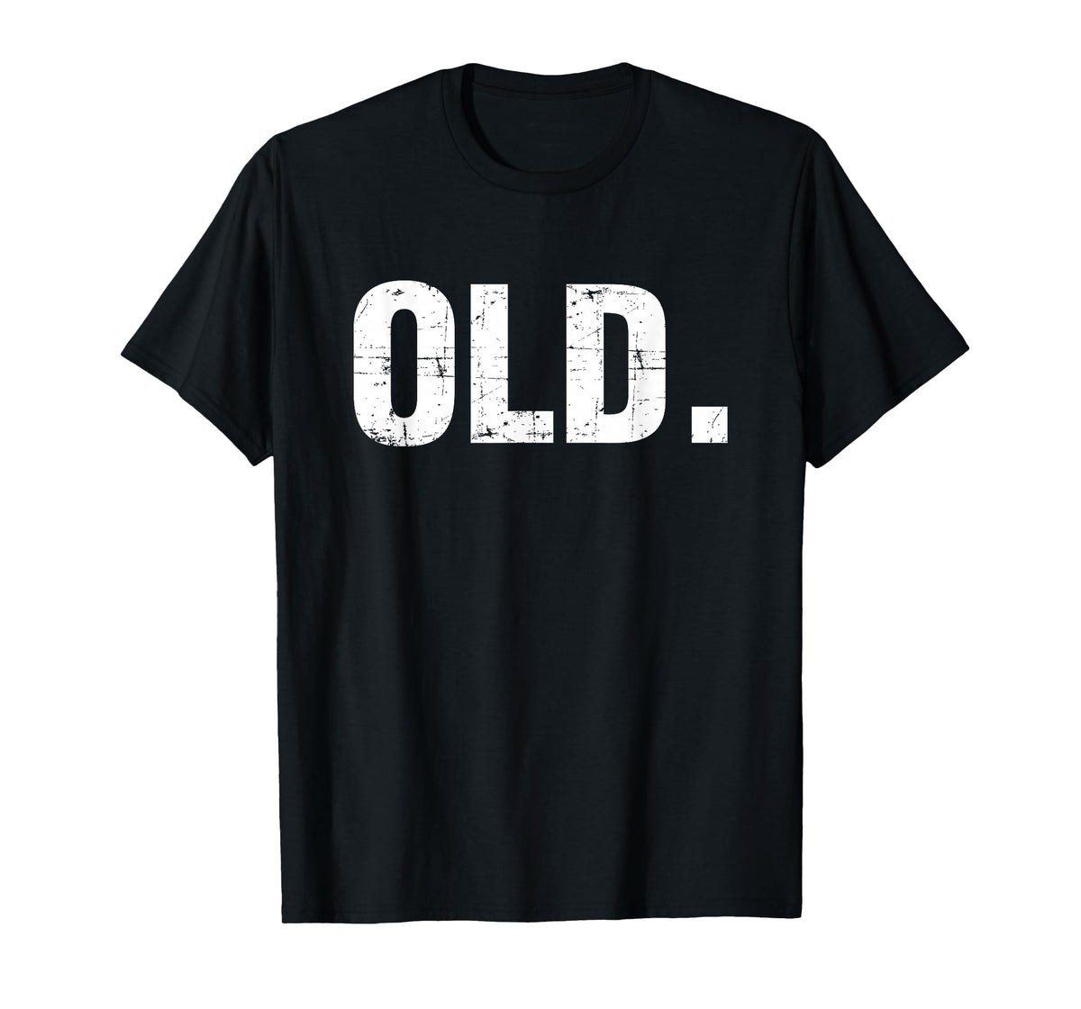 Old Funny 40th 50th 60th 70th Birthday Gag Gift Party Idea T-Shirt