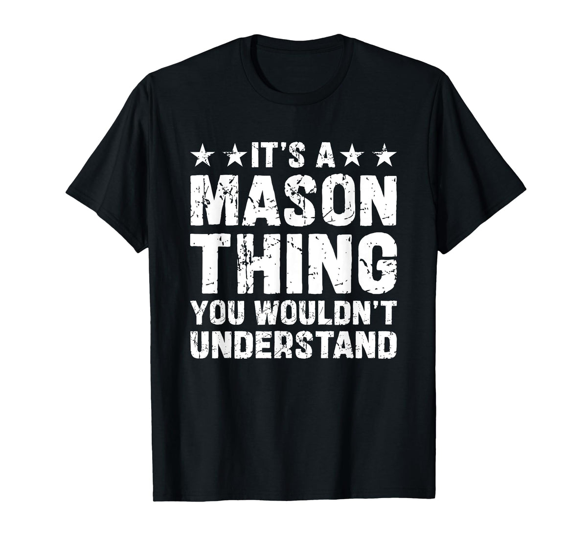 It's A Mason Thing You Wouldn't Understand Names Birthday T-Shirt