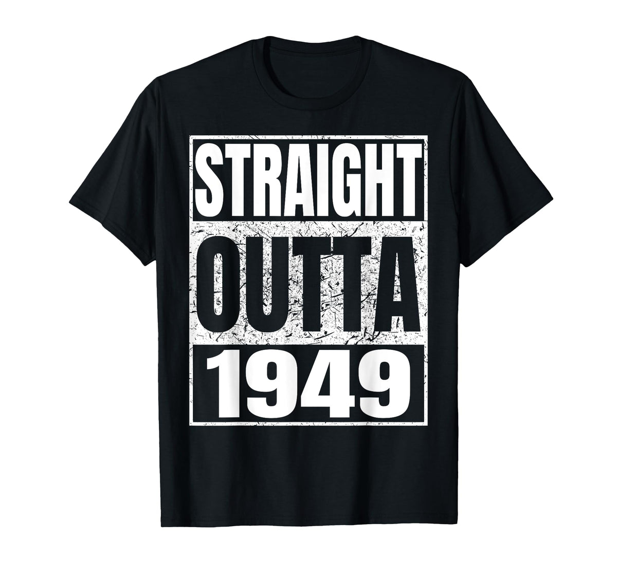 Straight Outta 1949 Classic Year Birth of Birthday Vintage T-Shirt