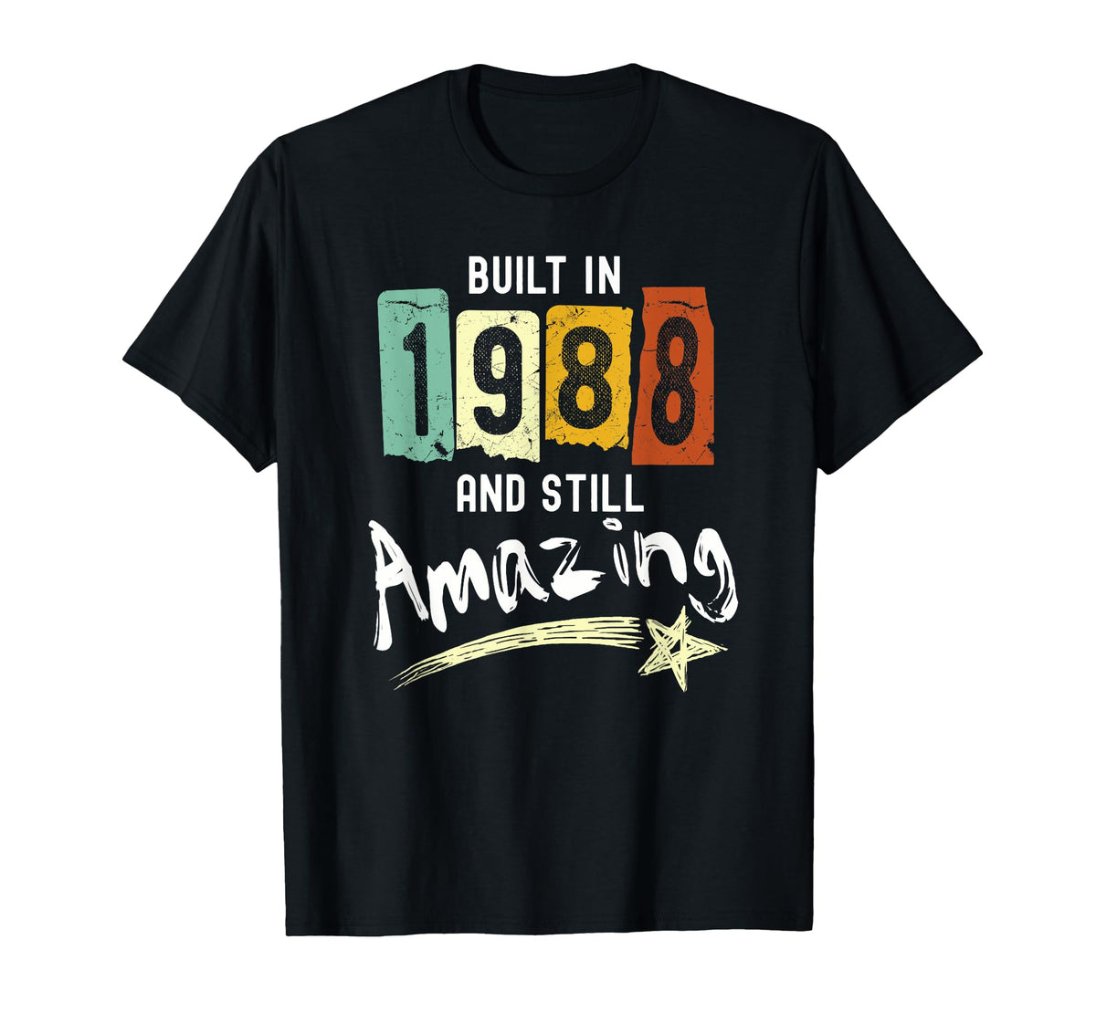 1988 Birth Year, Built In 1988 And Still Amazing Birthday T-Shirt