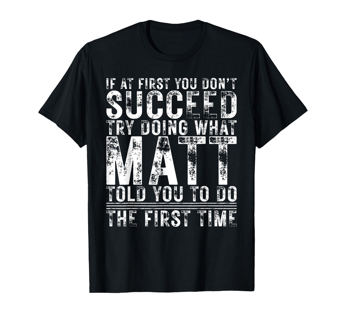 Funny If At First You Don't Succeed Birthday MATT Idea T-Shirt