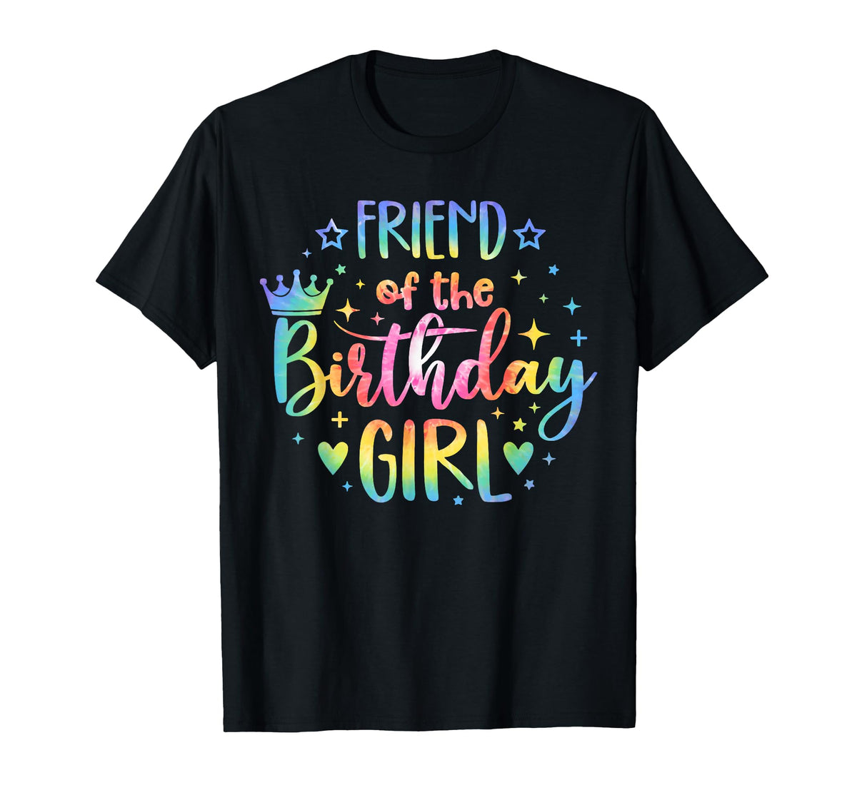Friend of the Birthday Girl Tie Dye Colorful Bday T-Shirt