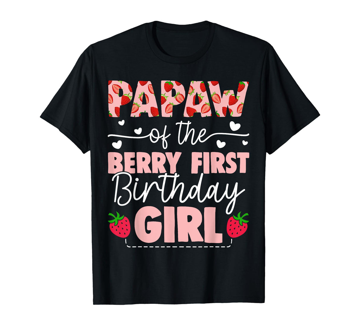 Papaw Of The Berry First Birthday Girl Sweet Strawberry T-Shirt