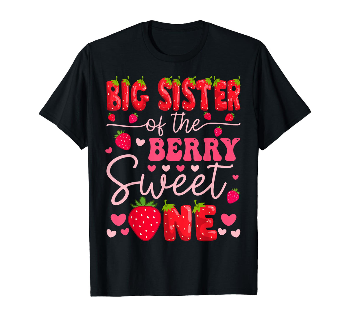 Big Sister Of The Berry Sweet One Strawberry 1St Birthday T-Shirt