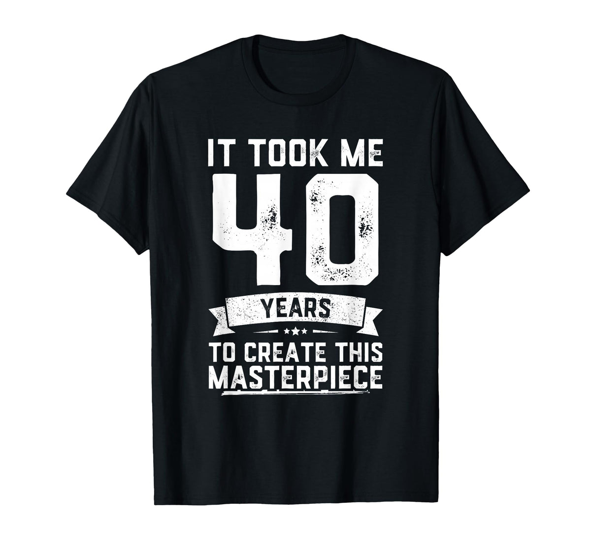 40th Birthday Gag Gift Idea Funny 40 Years Old Joke T-Shirt