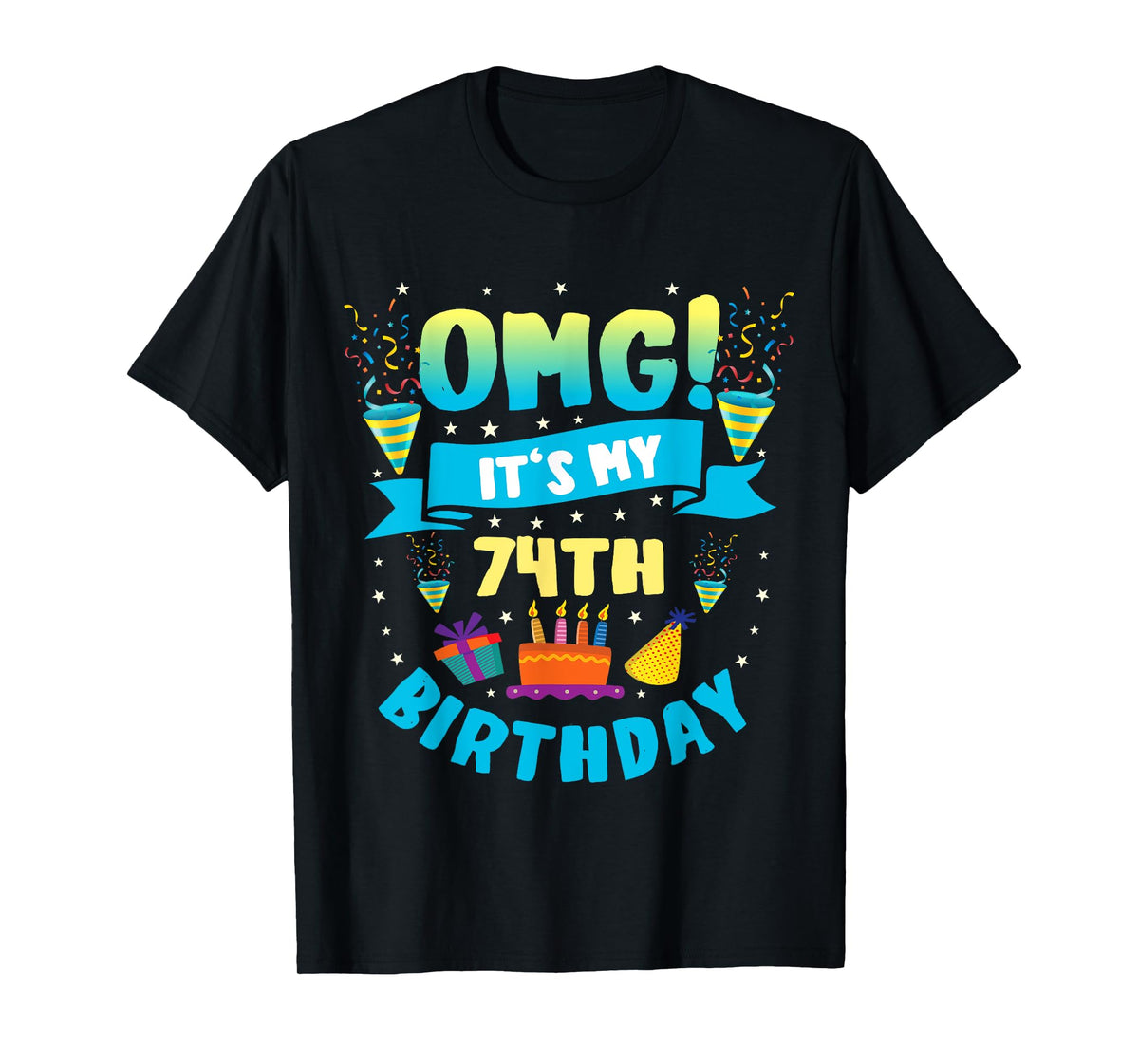 74 Year Old shirt OMG It's My 74th Birthday T-Shirt