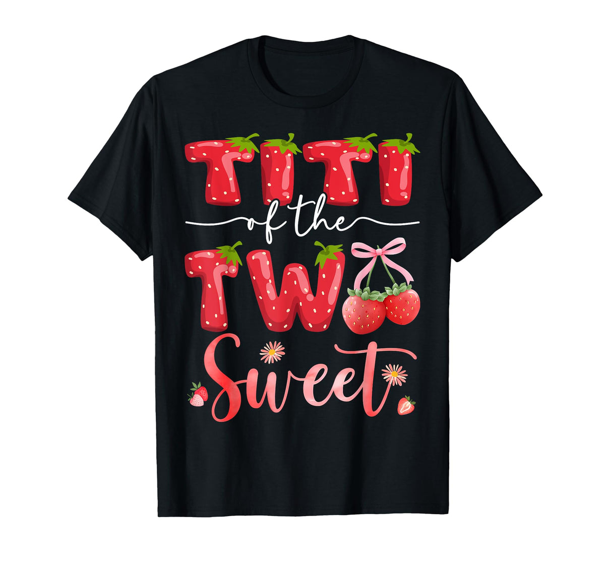 Titi Of The Two Sweet 2Nd Birthday Girl Strawberry T-Shirt