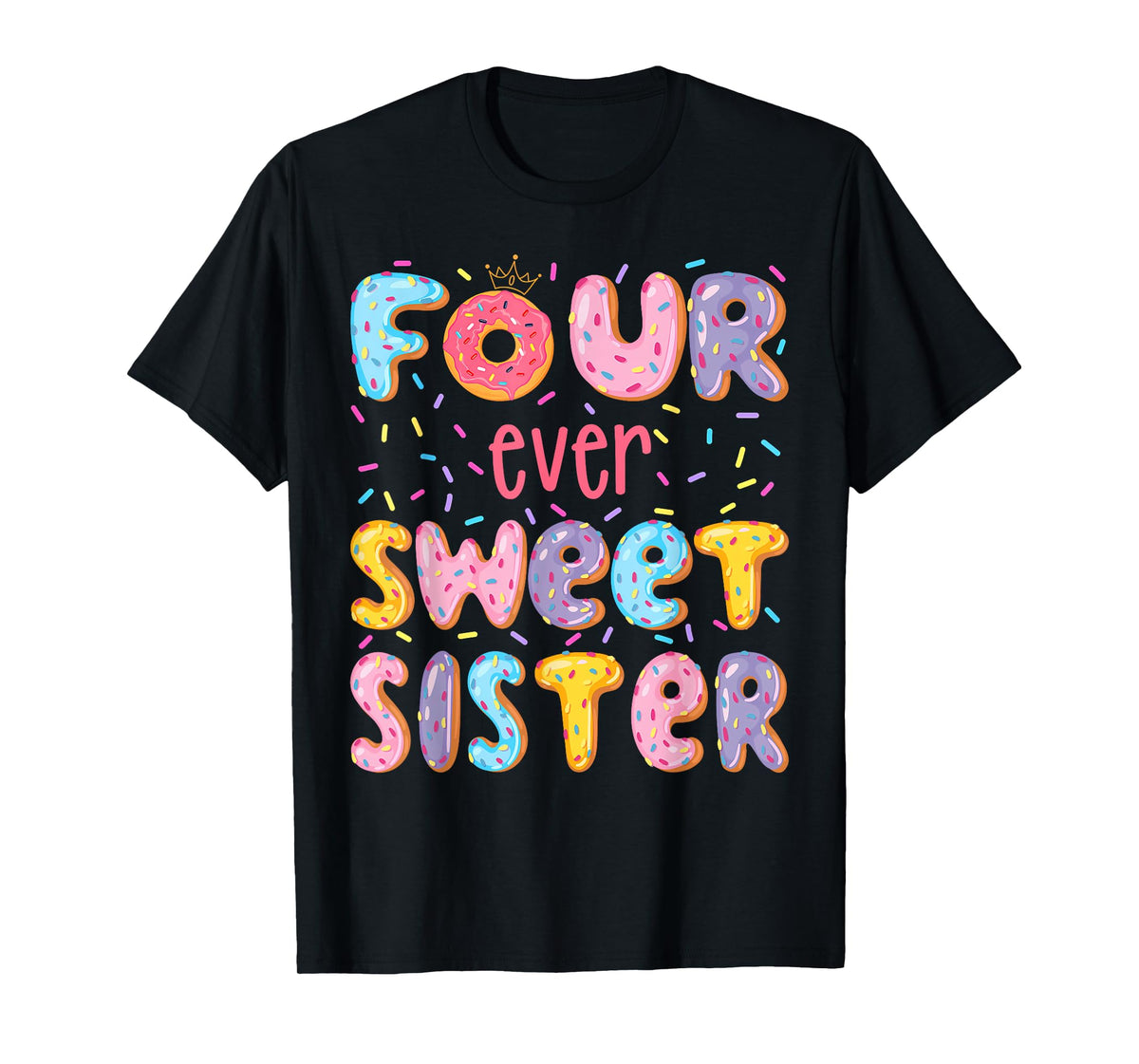 Four Ever Sweet Sister 4Th Birthday Girl Donut Lover T-Shirt