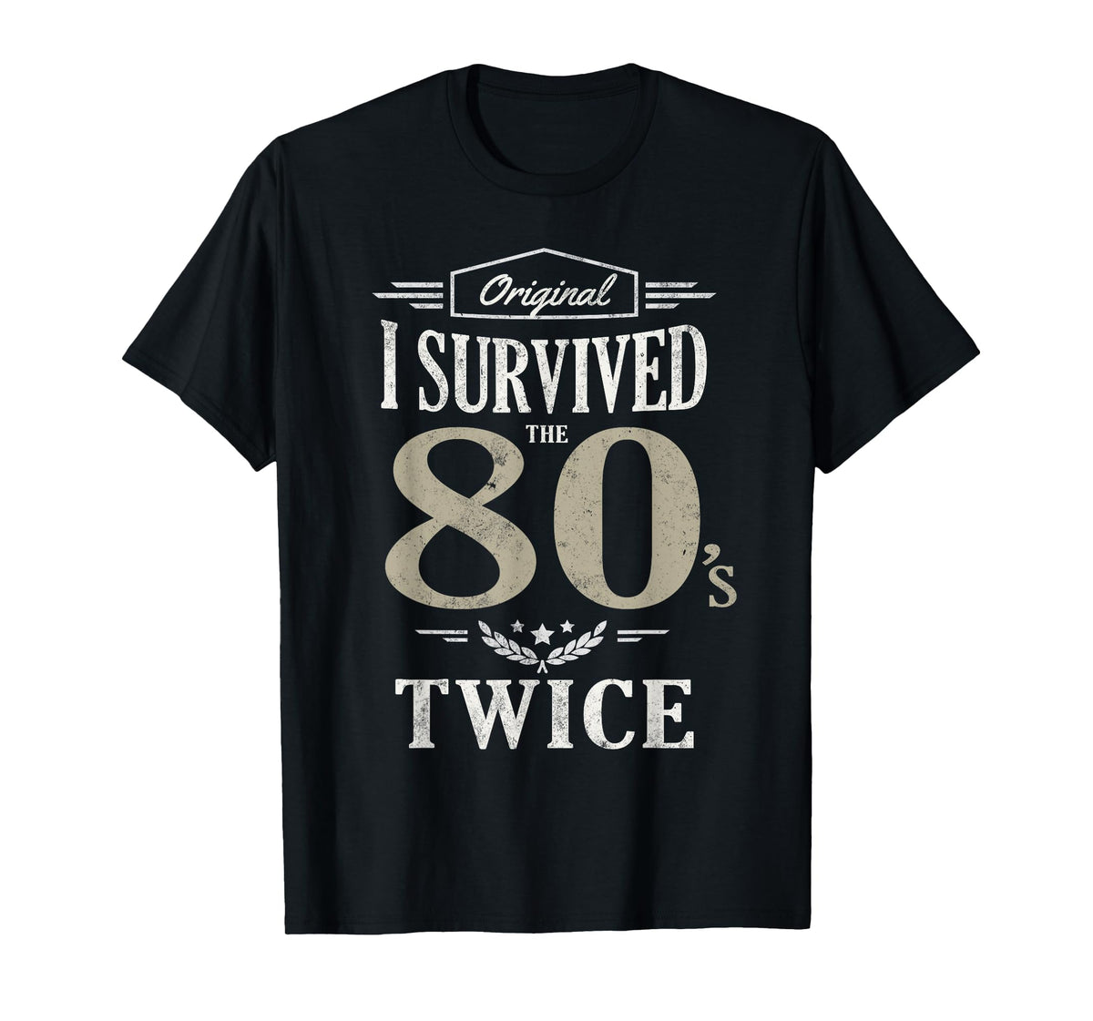 Original I SURVIVED EIGHTIES TWICE 90th 80th Birthday 80's T-Shirt