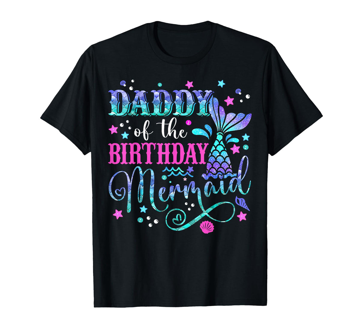 Daddy Of The Birthday Mermaid Girl Bday Party Squad Family T-Shirt