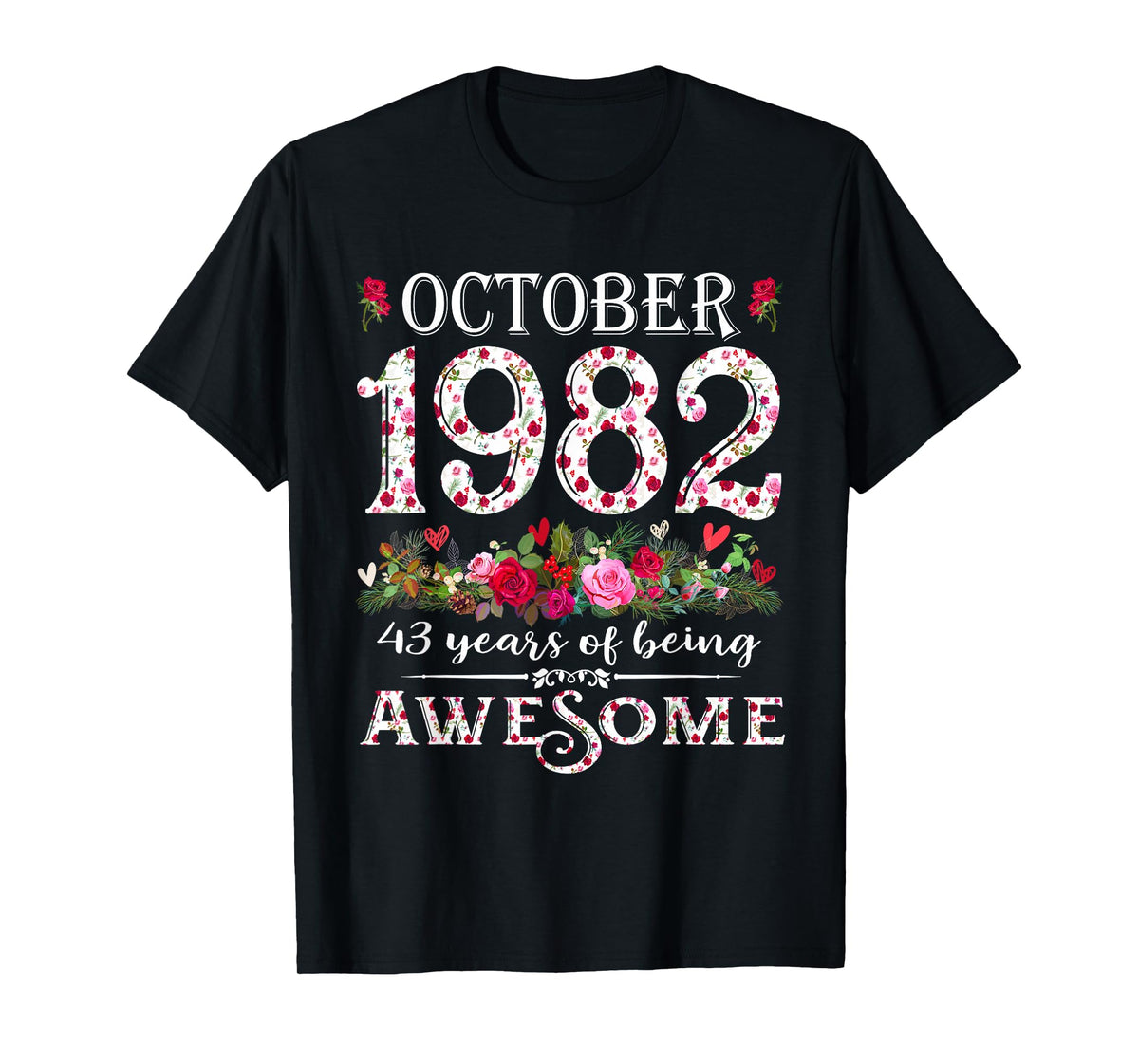 43 Year Old Awesome October 1982 Floral 43rd Birthday Tees T-Shirt