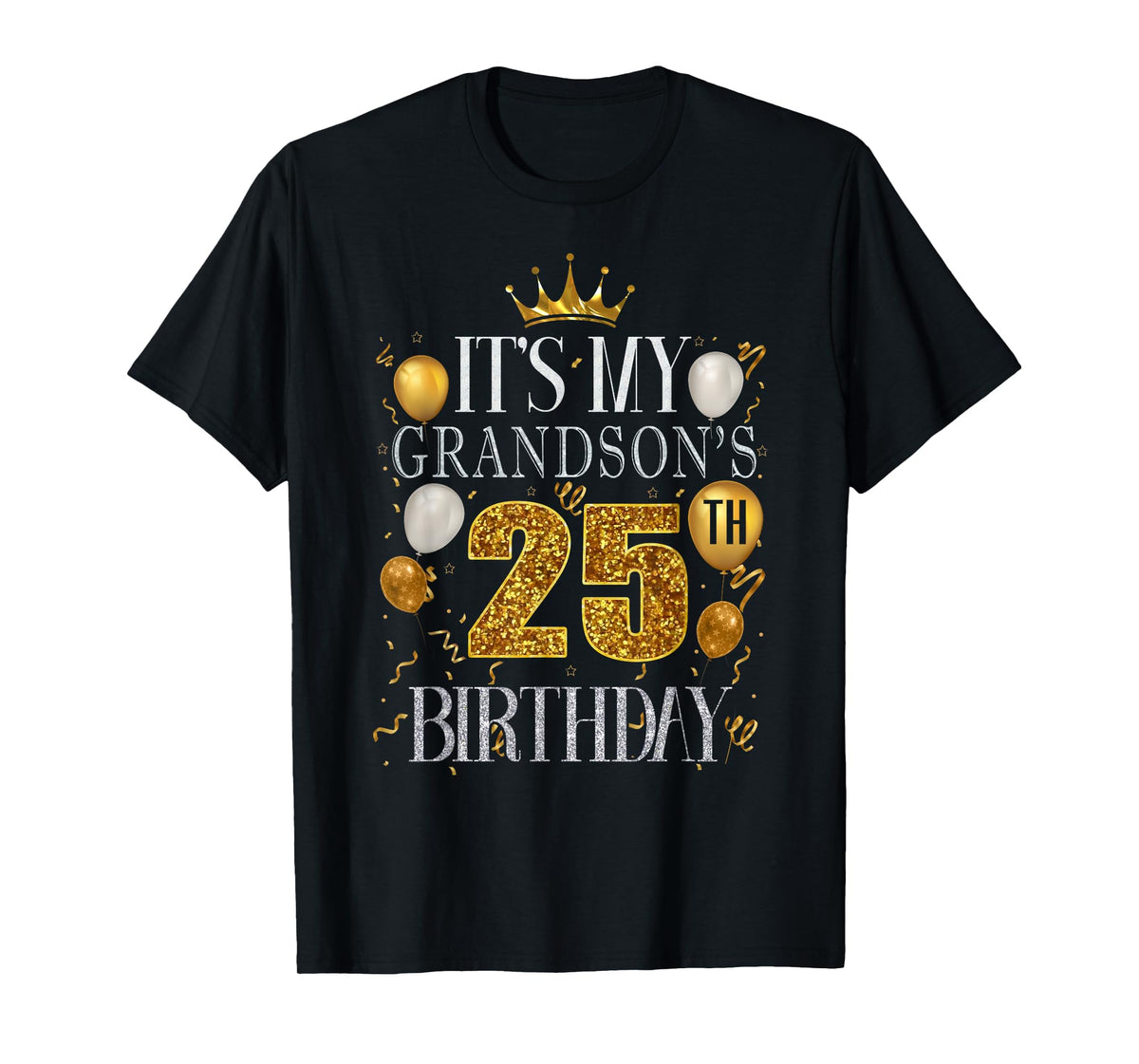 It's My Grandson's 25th Birthday Happy Birthday 25 Years Old T-Shirt