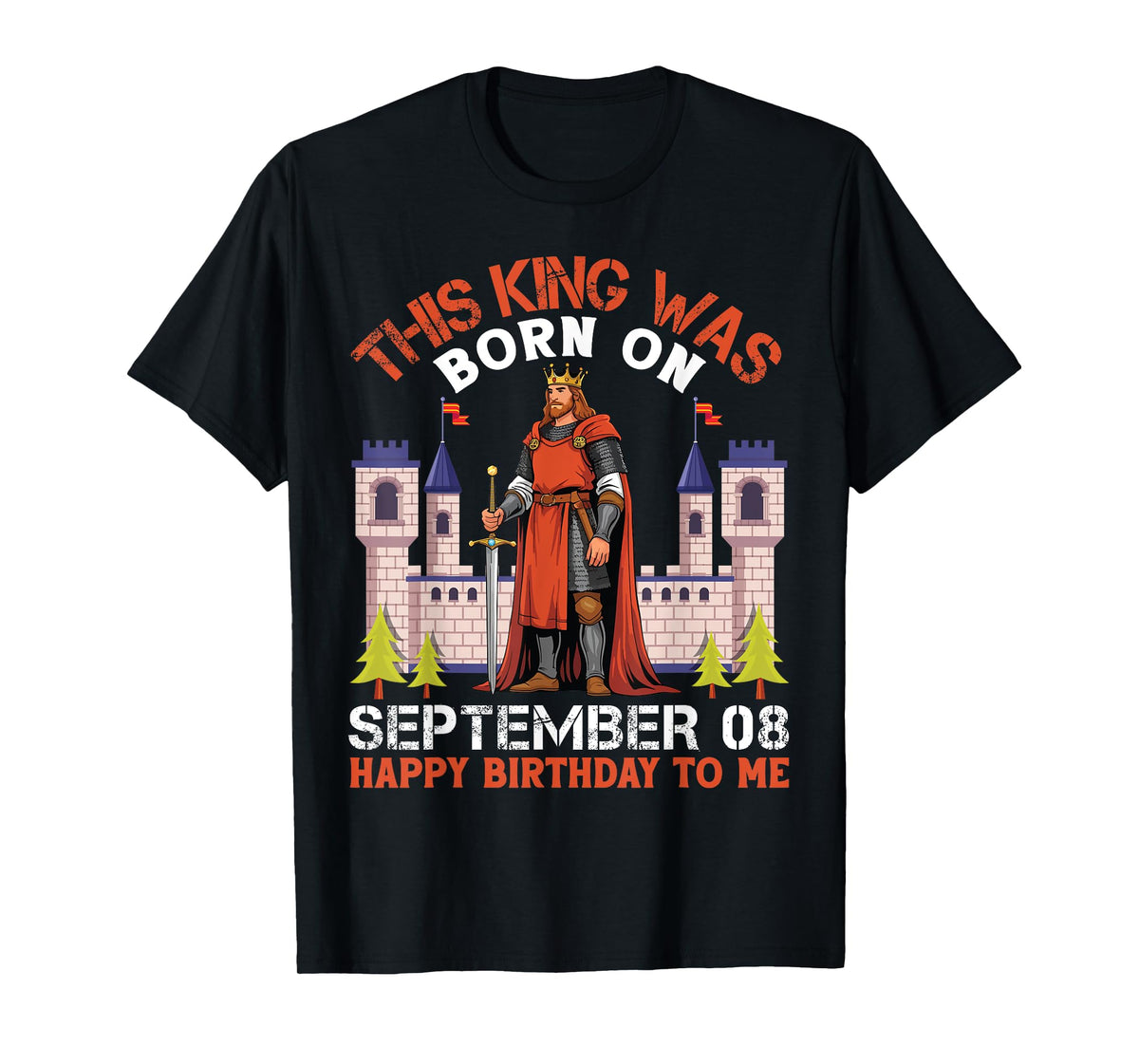 This King Was Born On September 08 Happy Birthday To Me Dad T-Shirt