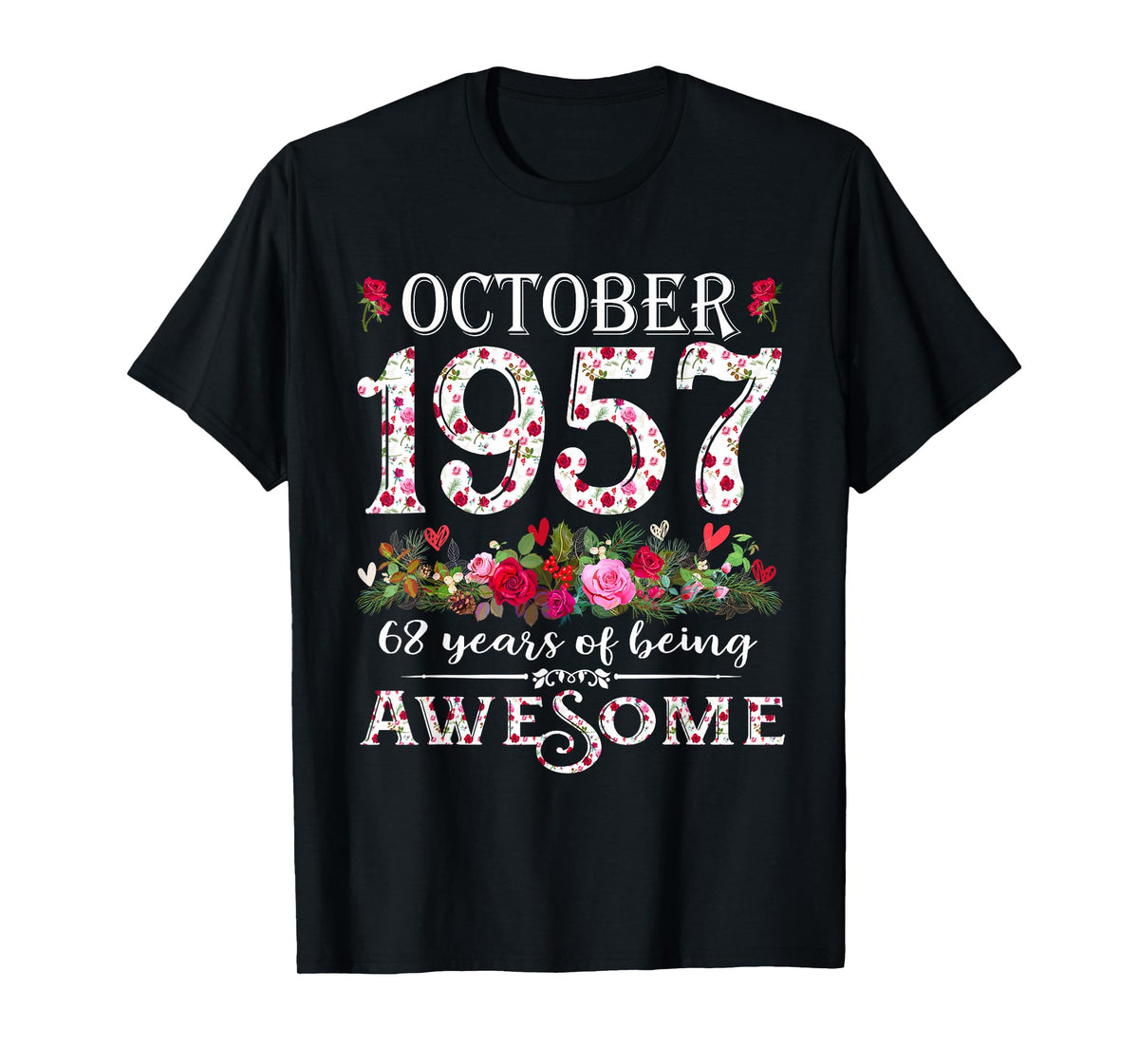68 Year Old Awesome October 1957 Floral 68th Birthday Tees T-Shirt