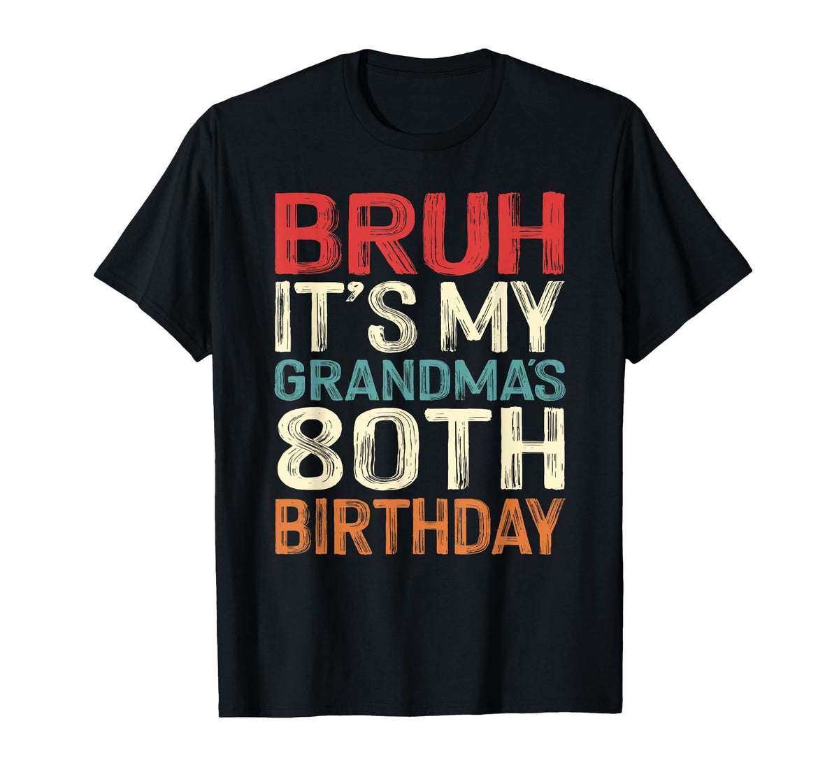 Bruh It's My Grandma's 80th Birthday 80 Years Old Retro T-Shirt