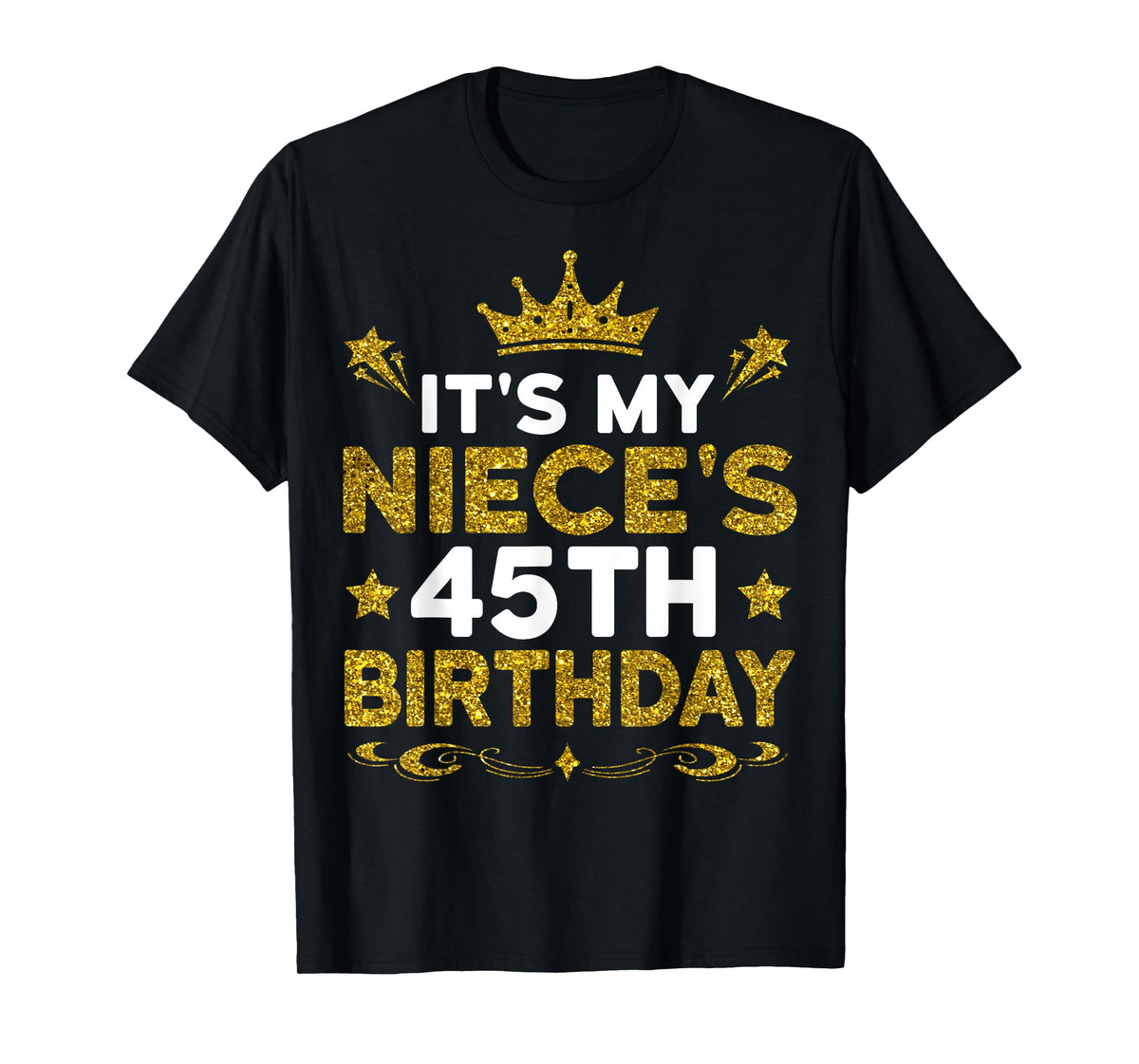 It's My Niece's 45th Birthday Happy Birthday 45 Years Old T-Shirt