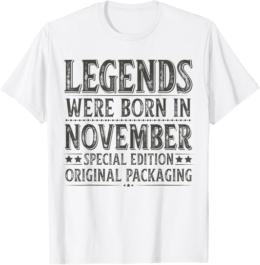 November Birthday Legends Were Born in November Funny Dad T-Shirt