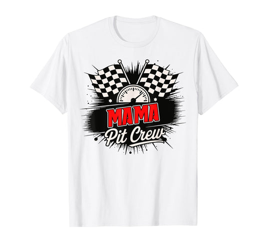 Mama Pit Crew Race Car Birthday Family Racing Adult Kids T-Shirt