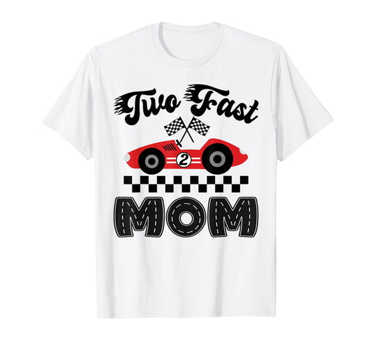 Two Fast Mom of The Birthday Boy Racing Car Family T-Shirt