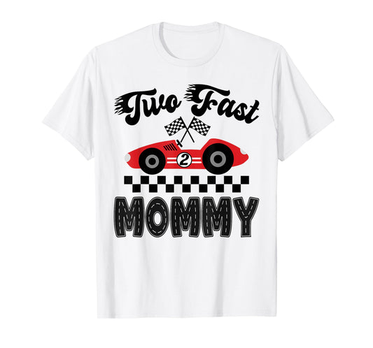 Two Fast Mommy of The Birthday Boy Racing Car Family T-Shirt