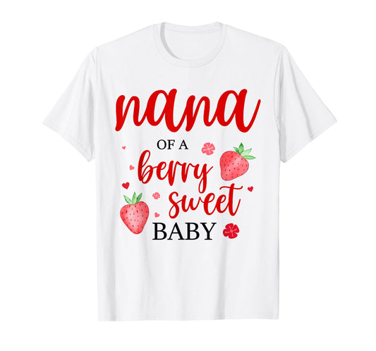 Nana Of A Berry Sweet One Strawberry Baby First Birthday T-Shirt
