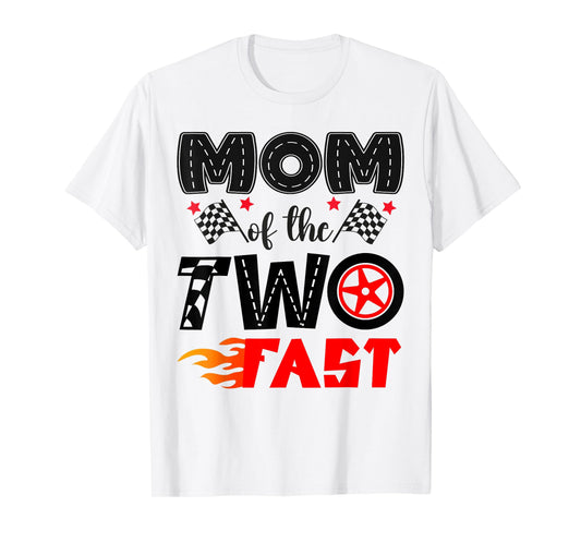 Mom of The Two Fast 2Nd Birthday Boy Racing Car T-Shirt