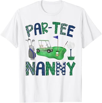 Par-Tee Nanny Hole in One Birthday Golf Lover Party T-Shirt