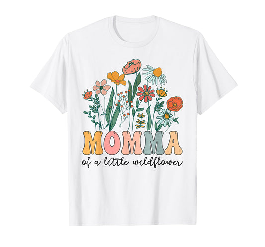 Momma Of The Little Wildflower Birthday Party Baby Shower T-Shirt