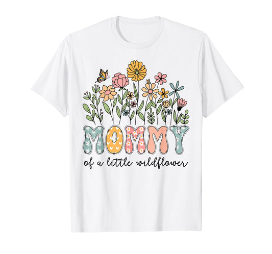 Mommy Of The Little Wildflower Baby Birthday Floral T-Shirt
