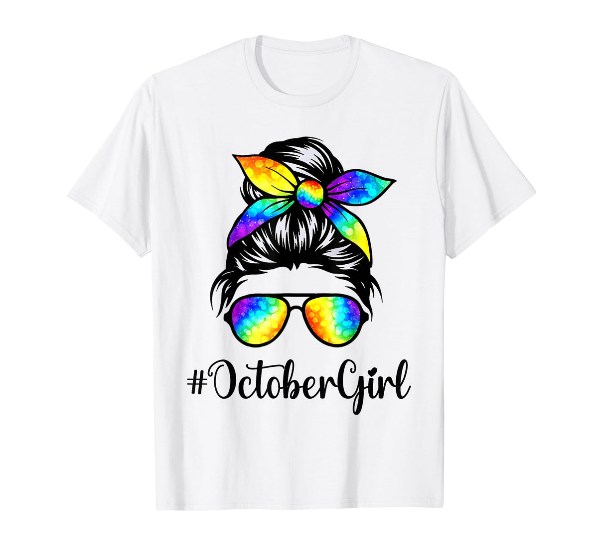October Girl Birthday Women Face Wink Eye Messy Bun Tie Dye T-Shirt