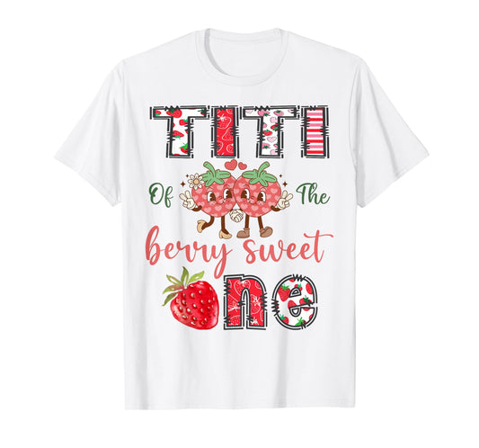 Titi Of The Berry Sweet One 1St Birthday Strawberry T-Shirt