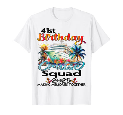 41st Birthday Cruise Squad Friends Family Vacation Matching T-Shirt