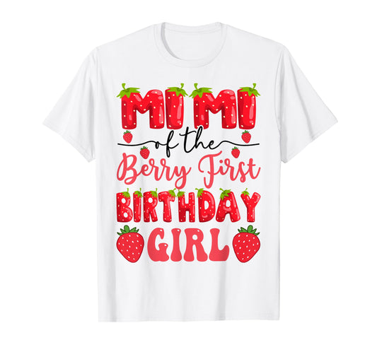 Mimi Of The Berry First Birthday Girl Strawberry Lover T-Shirt