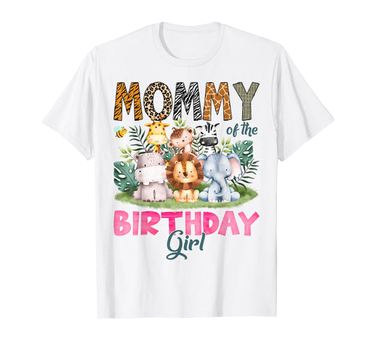 Mommy Of The Birthday Girl Safari Jungle Animal Lover T-Shirt