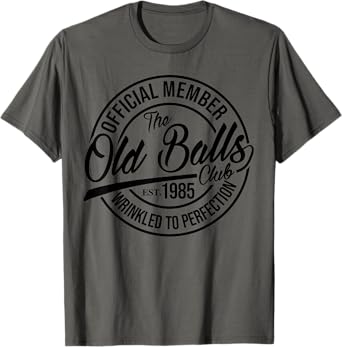 Vintage 40th Birthday Old Balls Club 1985 for Old Man T-Shirt