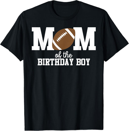 Mom of The Birthday Boy Football Lover First Birthday Party T-Shirt