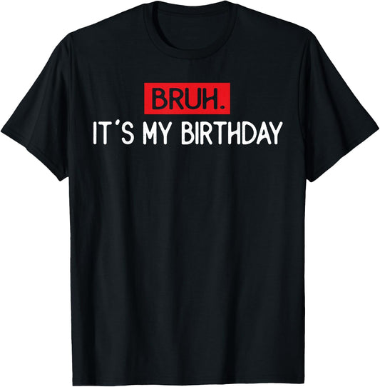 Vintage Bruh It's My Birthday Funny Sarcastic Boys T-Shirt