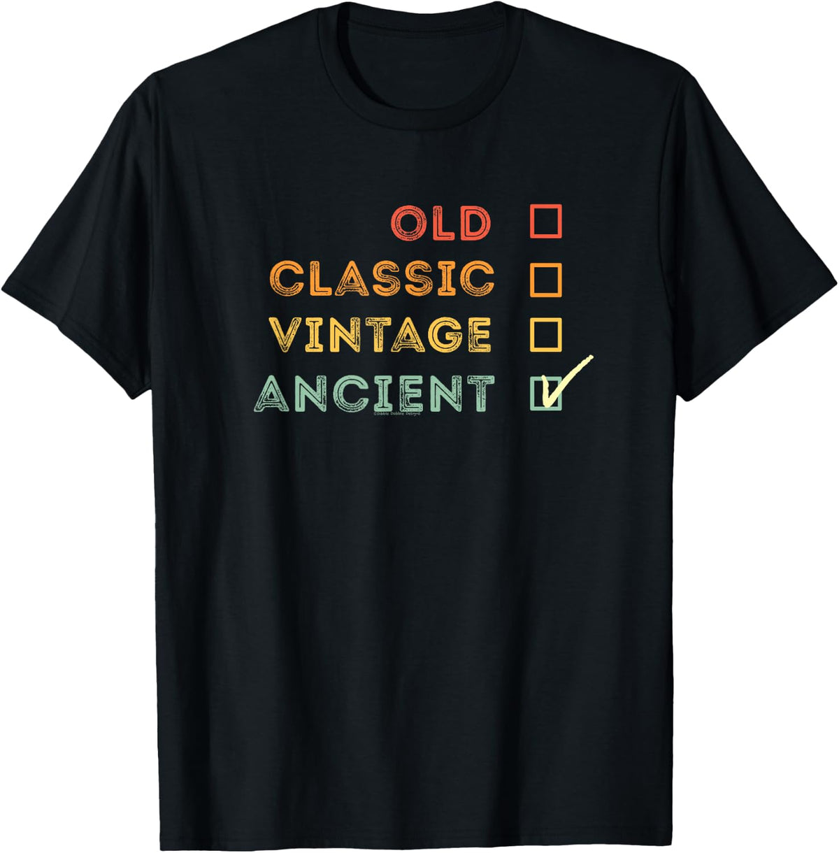 Retro Not Old I'm Ancient Over the Hill Funny Gag Birthday T-Shirt