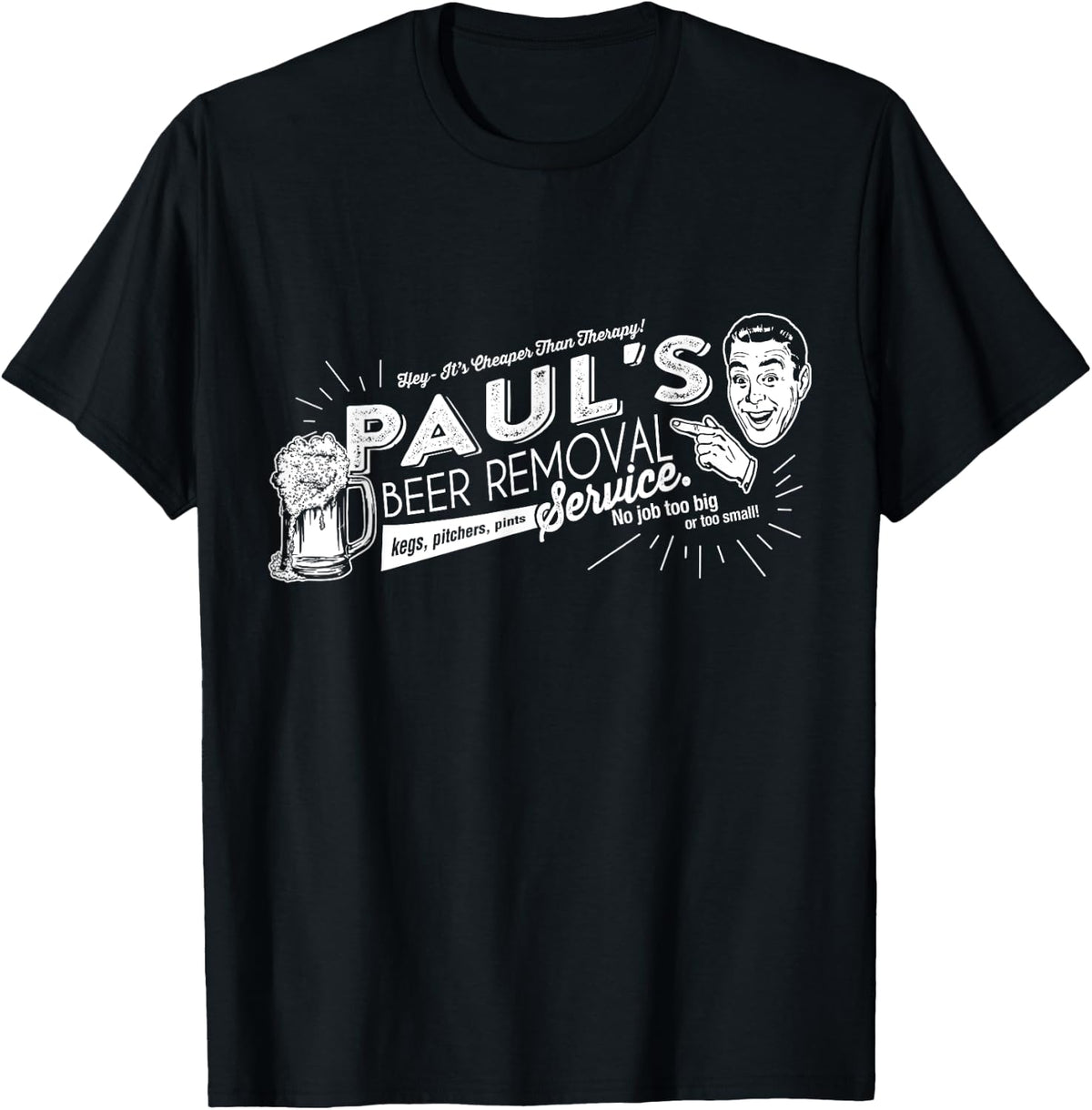 Paul's Beer Removal Service Funny Fathers Day or Birthday T-Shirt